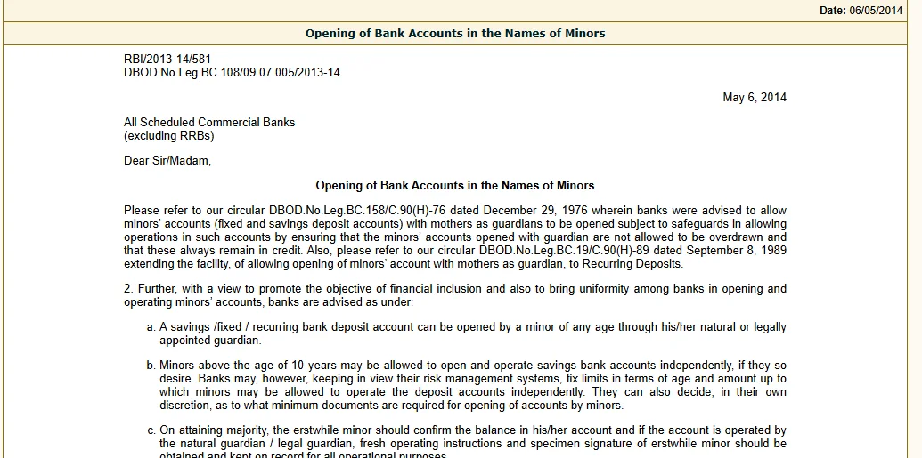 RBI की वेबसाइट पर «Opening of Bank Accounts in the Names of Minors» शीर्षक वाला परिपत्र RBI/2013-14/581, तारीख़ 6 मई 2014, जिसके बिंदु (a), (b) और (c) में अभिभावक के ज़रिए खाता खोलने, दस साल से ऊपर के नाबालिग़ द्वारा ख़ुद खाता चलाने और बालिग़ होने पर नए संचालन निर्देश लेने की बात लिखी है